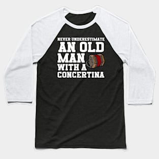 Never Underestimate An Old Man With A Concertina Baseball T-Shirt